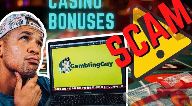 No deposit bonuses and casino scammers
